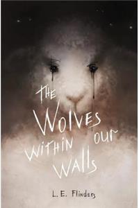 The Wolves Within Our Walls