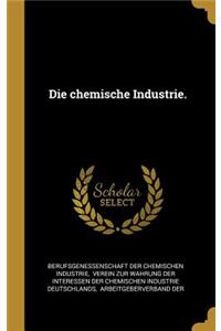 Die chemische Industrie.