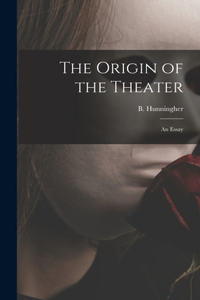 Origin of the Theater