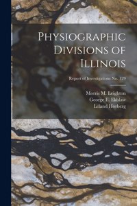 Physiographic Divisions of Illinois; Report of Investigations No. 129