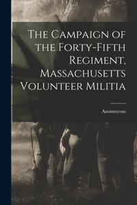 Campaign of the Forty-Fifth Regiment, Massachusetts Volunteer Militia