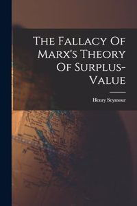 Fallacy Of Marx's Theory Of Surplus-value