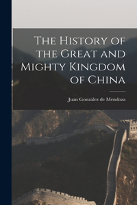 History of the Great and Mighty Kingdom of China