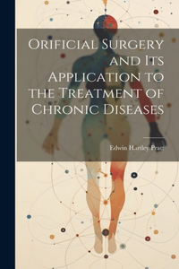 Orificial Surgery and Its Application to the Treatment of Chronic Diseases