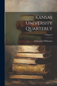 Kansas University Quarterly; Volume 8