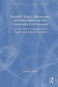 Student Voice, Behaviour, and Resistance in the Classroom Environment