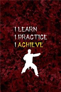 I Learned, I Practice, I Achieve
