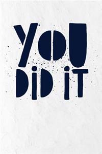 You Did It