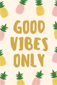 Good Vibes Only