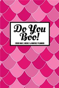 Do You Boo! (2020 Daily, Weekly & Monthly Planner)