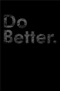 Do Better
