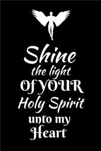 Shine The Light of Your Holy Spirit unto My Heart
