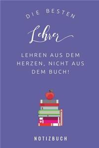 Besten Lehrer Lehren Aus Dem Herzen, Nicht Aus Dem Buch! Notizbuch