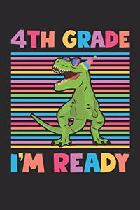 4th Grade I'm Ready - Dinosaur Back To School Gift - Notebook For Fourth Grade Boys - Boys Dinosaur Writing Journal