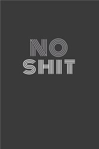no shit