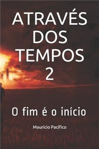 Através DOS Tempos 2