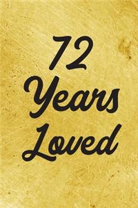 72 Years Loved Notebook - Guest Book for 72 Year Old Women - 72nd Birthday Gift for Women - 72 Years Old Birthday Gift