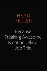 Head Teller Because Freaking Awesome Is Not An Official Job Title