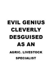 Evil Genius Cleverly Desguised As An Agric. Livestock Specialist