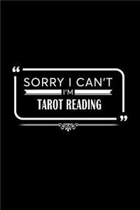 Sorry I Can't I Am Tarot Reading
