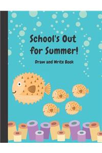 School's Out for Summer: Write and Draw Book for Young Children