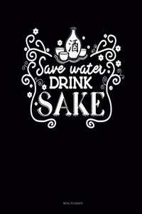 Save Water Drink Sake