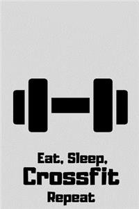 Eat, Sleep, Crossfit, Repeat