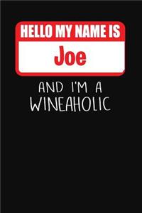 Hello My Name is Joe And I'm A Wineaholic