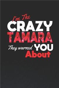 I'm The Crazy Tamara They Warned You About