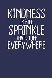Kindness is Free Sprinkle That Stuff Everywhere