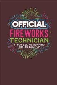 Official Fireworks Technician If you see me Running try to keep up