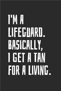 I'm A Lifeguard. Basically, I Get A Tan For A Living