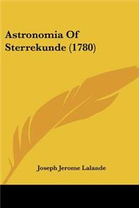 Astronomia Of Sterrekunde (1780)