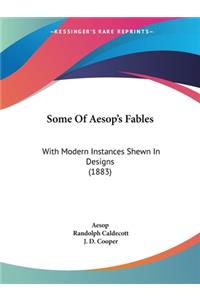 Some Of Aesop's Fables