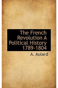 The French Revolution a Political History 1789-1804