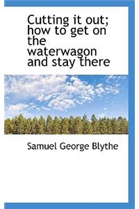 Cutting It Out; How to Get on the Waterwagon and Stay There