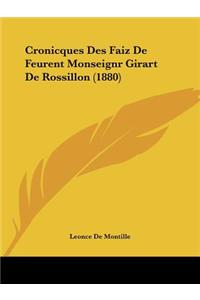 Cronicques Des Faiz De Feurent Monseignr Girart De Rossillon (1880)