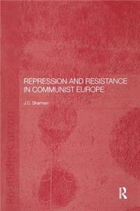 Repression and Resistance in Communist Europe