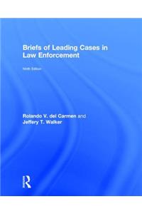 Briefs of Leading Cases in Law Enforcement