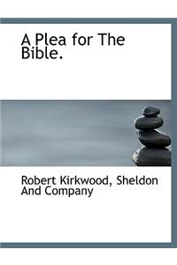 A Plea for the Bible.