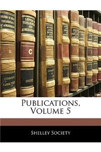 Publications, Volume 5