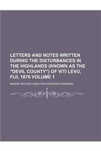 Letters and Notes Written During the Disturbances in the Highlands (Known as the 