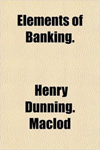 Elements of Banking.