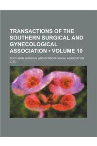 Transactions of the Southern Surgical and Gynecological Association (Volume 10)