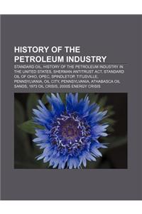 History of the Petroleum Industry: Standard Oil, History of the Petroleum Industry in the United States, Sherman Antitrust ACT