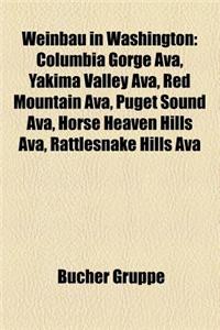 Weinbau in Washington: Columbia Gorge Ava, Yakima Valley Ava, Red Mountain Ava, Puget Sound Ava, Horse Heaven Hills Ava, Rattlesnake Hills Av