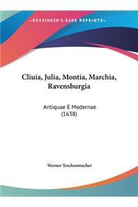 Cliuia, Julia, Montia, Marchia, Ravensburgia