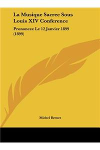 La Musique Sacree Sous Louis XIV Conference