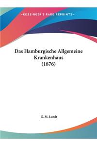 Das Hamburgische Allgemeine Krankenhaus (1876)