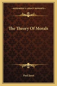 The Theory Of Morals